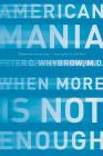 American Mania: When More is Not Enough By Peter C. Whybrow, MD Cover Image