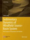 Sedimentary Dynamics of Windfield-Source-Basin System: New Concept for Interpretation and Prediction (Springer Geology) By Zaixing Jiang Cover Image