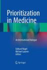 Prioritization in Medicine: An International Dialogue Cover Image