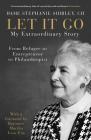 Let It Go: My Extraordinary Story - From Refugee to Entrepreneur to Philanthropist By Stephanie Shirley, CH Cover Image