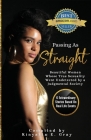 Passing As Straight: Beautiful Women Whose True Sexuality Went Undetected by a Judgmental Society By Kinyatta Gray (Compiled by) Cover Image