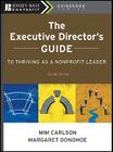 The Executive Director's Guide to Thriving as a Nonprofit Leader (Jossey-Bass Nonprofit Guidebook #7) Cover Image