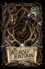 The Accursed Huntsman By Douglass Hoover Cover Image