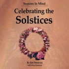 Seasons in Mind: Celebrating the Solstices By Jim Donovan, Elise Donovan (Editor) Cover Image