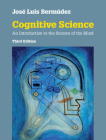 Cognitive Science: An Introduction to the Science of the Mind By José Luis Bermúdez Cover Image