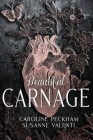 Beautiful Carnage By Caroline Peckham, Susanne Valenti Cover Image