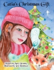 Catia's Christmas Gift By Mary Brodsky, Jeni Tomlinson (Illustrator) Cover Image