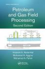 Petroleum and Gas Field Processing (Chemical Industries) By Hussein K. Abdel-Aal, Mohamed A. Aggour, Mohamed A. Fahim Cover Image