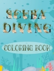 Scuba Diving Coloring Book: Scuba Coloring Book - Wonderful Underwater Diving Coloring Book For Adults and Divers With Funny Diving Quotes Cover Image