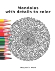 Mandalas with details to color: A coloring book with lots of details. For adults and patient people. Cover Image