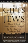 The Gifts of the Jews: How a Tribe of Desert Nomads Changed the Way Everyone Thinks and Feels (The Hinges of History) Cover Image