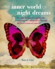 The Inner World of Night Dreams: Use your dreams to expand your awareness in waking life to become the best version of yourself By Marc J. Gian, L. Ac, LMT Cover Image