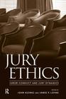 Jury Ethics: Juror Conduct and Jury Dynamics Cover Image