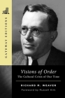 Visions of Order: The Cultural Crisis of Our Time By Richard M. Weaver Cover Image