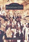 Fountain City (Images of America) By Tumblin, C. Milton Hinshilwood Cover Image