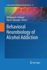 Behavioral Neurobiology of Alcohol Addiction (Current Topics in Behavioral Neurosciences #13) By Wolfgang Sommer (Editor), Rainer Spanagel (Editor) Cover Image