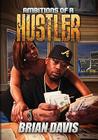 Ambitions of a Hustler By Brian Davis Cover Image