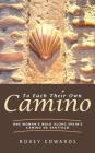 To Each Their Own Camino: One Woman's Walk Along Spain's Camino de Santiago By Roxey Edwards, Jackie French (Photographer) Cover Image