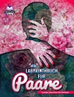 Labyrinthbuch für Paare: Lustige Labyrinthe für Verliebte, Romantische Spiele für Ehepaare. Date-Night-Aktivitäten Cover Image