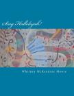 Sing Hallelujah: A Songbook of Contemporary Psalms By Whitney McKendree Moore Cover Image