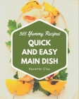 365 Yummy Quick and Easy Main Dish Recipes: Cook it Yourself with Yummy Quick and Easy Main Dish Cookbook! By Nanette Clay Cover Image
