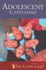 Adolescent Catechesis (Resources from the Living Light #1) By United States Conference of Catholic Bis (Manufactured by) Cover Image