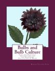 Bulbs and Bulb Culture: Full and Practical Instructions for the Successful Cultivation of Bulbs Cover Image