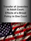 Transfer of Juveniles to Adult Court: Effects of a Broad Policy in One Court (Color) Cover Image
