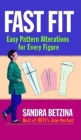 Fast Fit: Easy Pattern Alterations for Every Figure By Sandra Betzina Cover Image