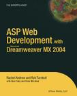 ASP Web Development with Macromedia Dreamweaver MX 2004 (Expert's Voice Books for Professionals by Professionals) By Rachel Andrew, Alan Foley, Rob Turnbull Cover Image