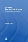 Reducing Interpersonal Violence: A Psychological Perspective Cover Image