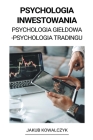 Psychologia Inwestowania (Psychologia Gieldowa - Psychologia Tradingu) By Jakub Kowalczyk Cover Image