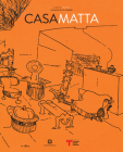 Roberto Matta: Casa Matta By Roberto Matta (Artist), Germana Matta Ferrari (Text by (Art/Photo Books)), Silvana Annicchiarico (Text by (Art/Photo Books)) Cover Image