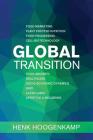 Global Transition: Food Marketing - Plant Protein Nutrition - Food Processing - Cell-biotechnology - Food Security - Healthcare - Socio-e By Henk Hoogenkamp Cover Image