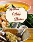 My Favorite Thai Recipes: My Best Set of Cooking Methods from Thailand By Yum Treats Press Cover Image