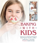 Baking with Kids: Inspiring a Love of Cooking with Recipes for Bread, Cupcakes, Cheesecake, and More! By Lisa Flodin, Camilla Perez Cover Image