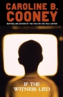 If the Witness Lied By Caroline B. Cooney Cover Image