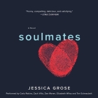 Soulmates Lib/E By Jessica Grose, Carly Robins (Read by), Zach Villa (Read by) Cover Image