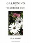Gardening in the Middle East By Eric Moore Cover Image