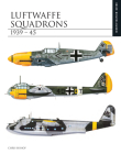 Luftwaffe Squadrons 1939-45 By Chris Bishop Cover Image