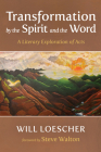 Transformation by the Spirit and the Word: A Literary Exploration of Acts By Will Loescher, Steve Walton (Foreword by) Cover Image