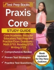 Praxis Core Study Guide: Core Academic Skills for Educators Test Prep and Practice Exam Questions - Math 5733, Reading 5713, Writing 5723 [Book Cover Image
