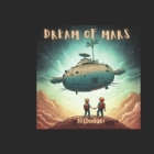 Dream of Mars By Al Choolaei Cover Image