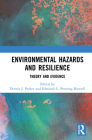 Environmental Hazards and Resilience: Theory and Evidence By Dennis J. Parker (Editor), Edmund C. Penning-Rowsell (Editor) Cover Image
