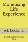 Monetising Life Experience: Jack's Curated Business Idea Cover Image