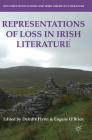 Representations of Loss in Irish Literature (New Directions in Irish and Irish American Literature) By Deirdre Flynn (Editor), Eugene O'Brien (Editor) Cover Image