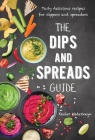 The Dips and Spreads Guide By Xavier Waterkeyn Cover Image