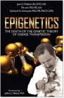 Epigenetics: The Death of the Genetic Theory of Disease Transmission By Joel D. Wallach, D.V.M, Ma Lan, M.D., Gerhard  N. Schrauzer, Ph.D., Jeffrey S. Bland, Ph.D. (Foreword by) Cover Image