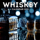 Whiskey Calendar 2021: 16-Month Calendar, Cute Gift Idea For Whisky Lovers Women & Men By Clumsy Potato Press Cover Image