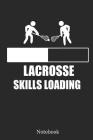 Lacrosse Skills Loading Notebook: Great Gift Idea for Lacrosse Player and Coaches(6x9 - 100 Pages Dot Gride) By Vanessa Publishing Cover Image